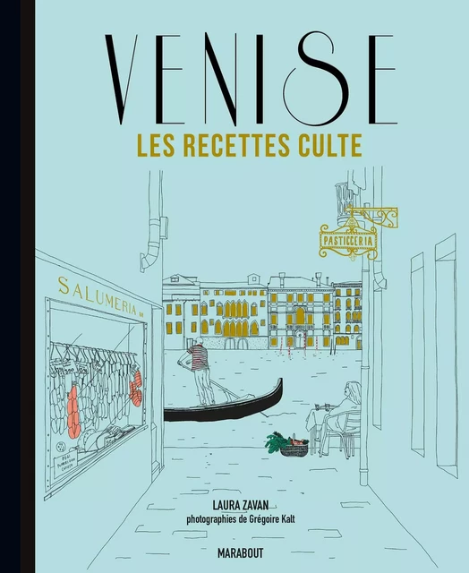 Les recettes culte - Venise - Laura Zavan - Marabout