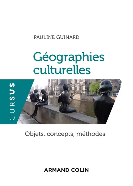 Géographies culturelles - Pauline Guinard - Armand Colin