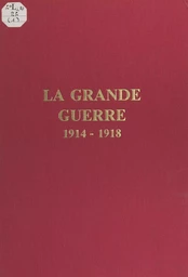 La Grande Guerre, 1914-1918