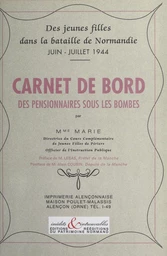 Des jeunes filles dans la bataille de Normandie, juin-juillet 1944 : carnet de bord des pensionnaires sous les bombes