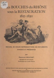 Les Bouches-du-Rhône sous la Restauration, 1815-1830