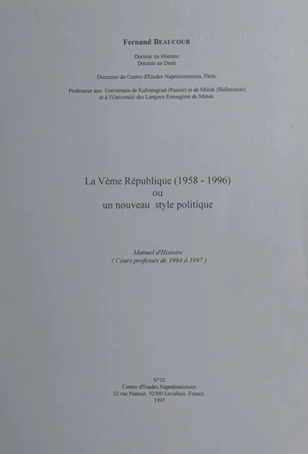 La Vème République (1958-1996) ou un nouveau style politique - Fernand-Émile Beaucour - FeniXX réédition numérique