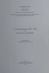 La Vème République (1958-1996) ou un nouveau style politique