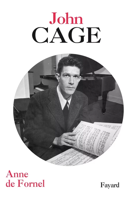 John Cage - Anne de Fornel - Fayard