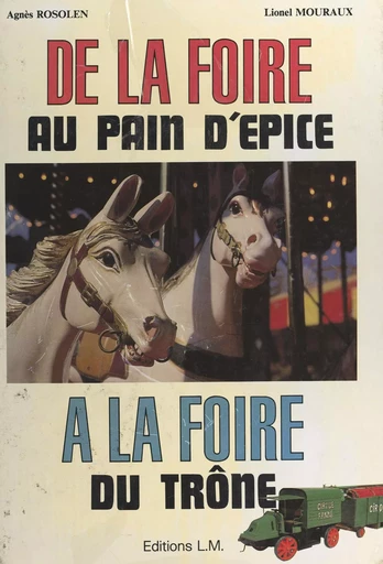 De la foire au pain d'épice à la foire du Trône - Agnès Rosolen - FeniXX réédition numérique