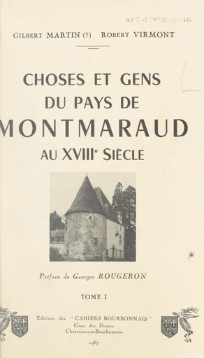 Choses et gens du pays de Montmaraud au XVIIIe siècle (1) - Gilbert Martin, Robert Virmont - FeniXX réédition numérique