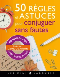 50 règles et astuces pour conjuguer sans fautes