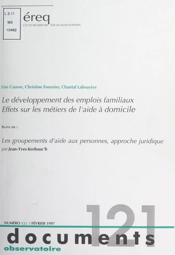 Le développement des emplois familiaux, effets sur les métiers de l'aide à domicile - Lise Causse, Christine Fournier, Chantal Labruyère - FeniXX réédition numérique