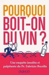 Pourquoi boit-on du vin ?