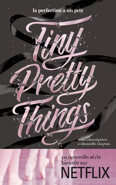 Tiny Pretty Things - Tome 1 - Tiny Pretty Things - Sona Charaipotra, Dhonielle Clayton - Hachette Romans