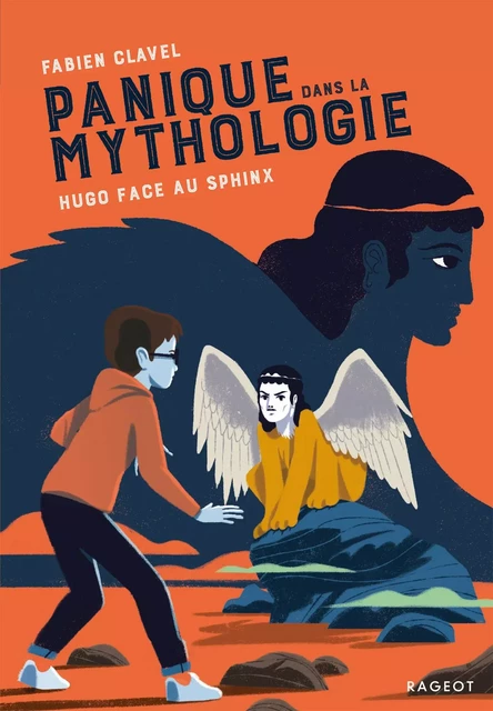 Panique dans la mythologie - Hugo face au Sphinx - Fabien Clavel - Rageot Editeur