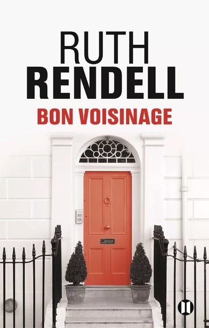 Bon voisinage - Ruth Rendell - Editions des Deux Terres