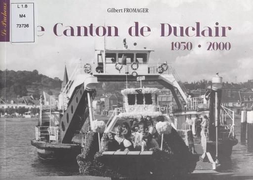 Le canton de Duclair, 1950-2000 - Gilbert Fromager - FeniXX réédition numérique