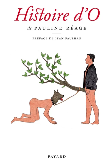 Histoire d'O, précédé de «Le bonheur dans l'esclavage» par Jean Paulhan - Pauline Reage - Fayard