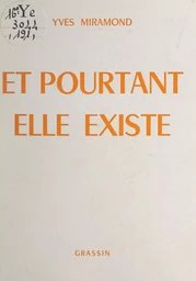 Et pourtant, elle existe