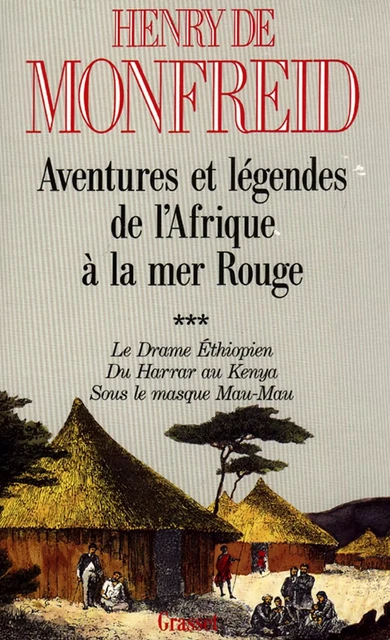 Aventures et légendes de l'Afrique à la mer Rouge T03 - Henry de Monfreid - Grasset