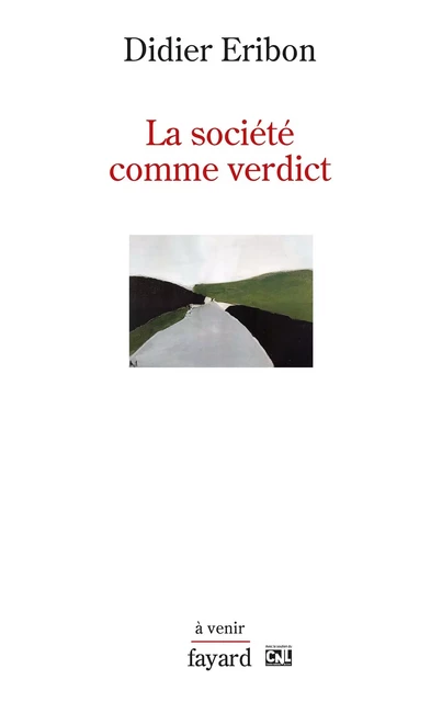 La société comme verdict - Didier Éribon - Fayard