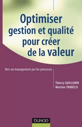 Optimiser gestion et qualité pour créer de la valeur