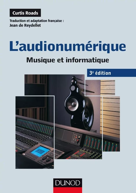 L'audionumérique - 3e éd. - Curtis Roads - Dunod