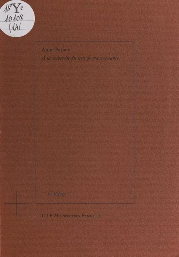 À la recherche du lieu de ma naissance - Anne Parian - FeniXX réédition numérique