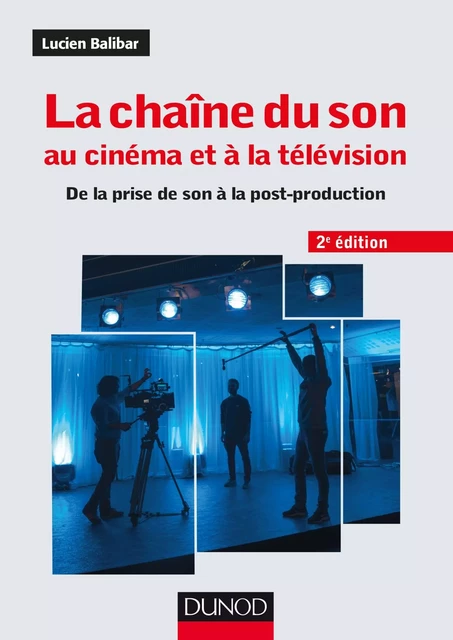 La chaîne du son au cinéma et à la télévision - 2e éd. - Lucien Balibar - Dunod