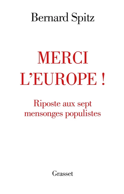 Merci l'Europe ! - Bernard Spitz - Grasset