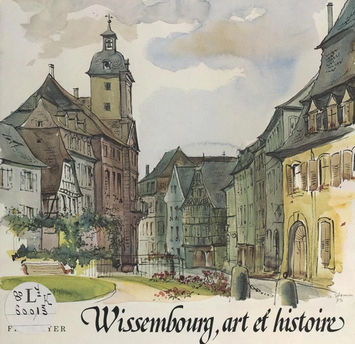 Wissembourg, art et histoire - Fritz Eyer - FeniXX réédition numérique