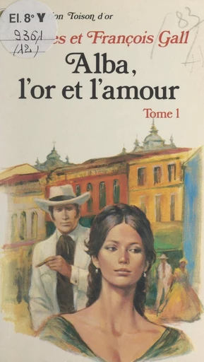 Alba, l'or et l'amour (1) - François Gall, Jacques Gall - FeniXX réédition numérique