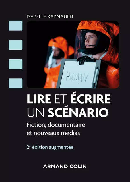 Lire et écrire un scénario - 2e éd. - Isabelle Raynaud - Armand Colin