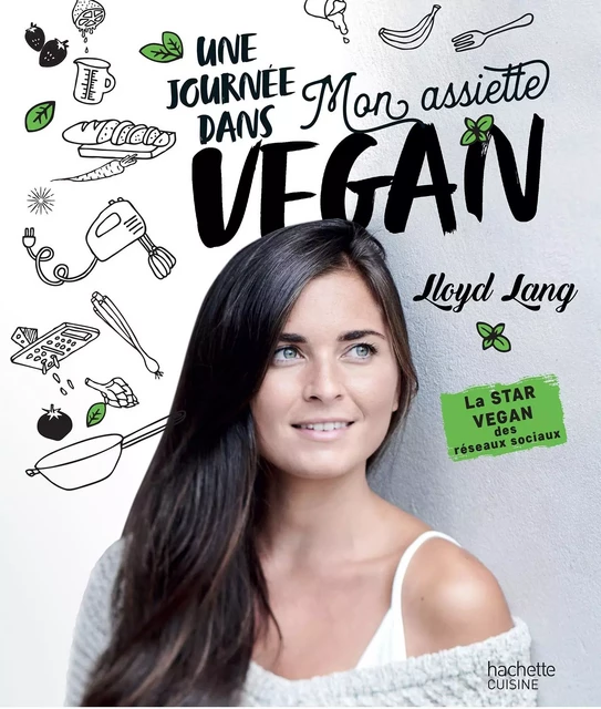 Une journée dans mon assiette Vegan - Lloyd Lang - Hachette Pratique