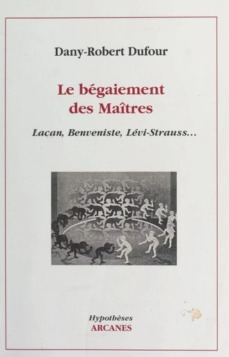 Le bégaiement des maîtres - Dany-Robert Dufour - FeniXX réédition numérique