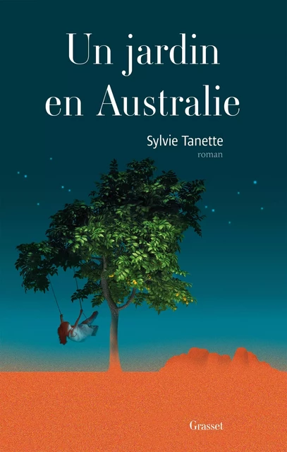 Un jardin en Australie - Sylvie Tanette - Grasset