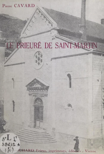 Vienne monastique : le prieuré de Saint-Martin - Pierre Cavard - FeniXX réédition numérique