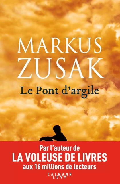 Le pont d'argile - Markus Zusak - Calmann-Lévy