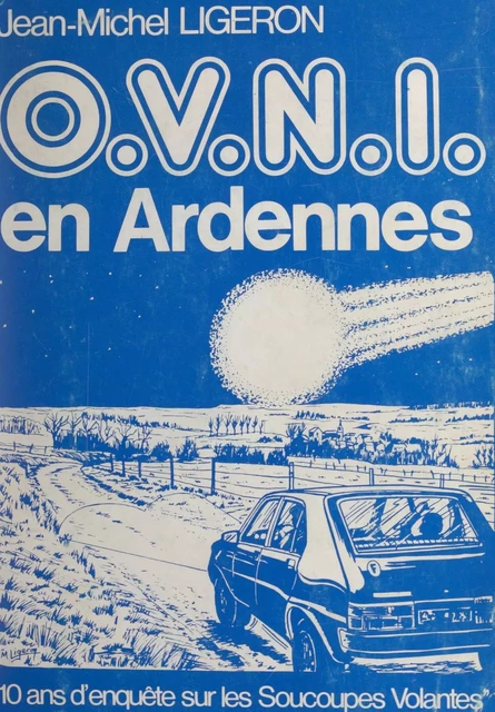 OVNIS en Ardenne - Jean-Michel Ligeron - FeniXX réédition numérique