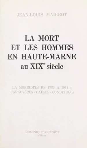 La mort et les hommes en Haute-Marne au XIXe siècle - Jean-Louis Maigrot - FeniXX réédition numérique