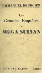 Les grandes enquêtes de Mega Sulvan