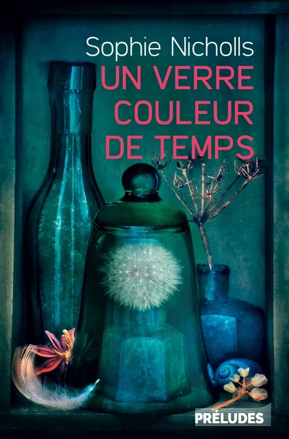 Un verre couleur de temps - Sophie Nicholls - Préludes