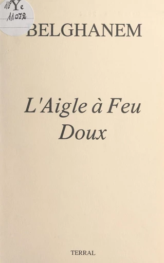 L'aigle à feu doux -  Belghanem - FeniXX réédition numérique