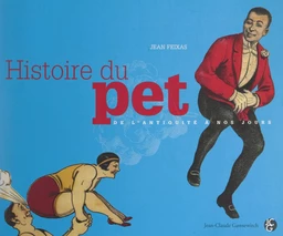 Histoire du pet de l'Antiquité à nos jours