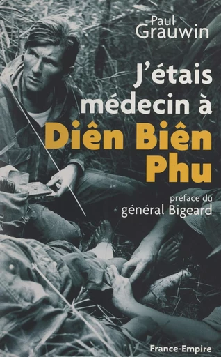 J'étais médecin à Diên Biên Phu - Paul Grauwin - FeniXX réédition numérique