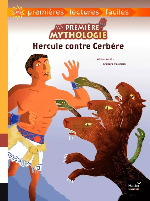 Ma première mythologie - Hercule contre Cerbère - adapté dès 6 ans - Hélène Kérillis - Hatier Jeunesse