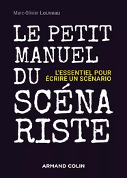 Le petit manuel du scénariste