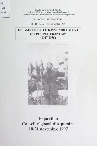 De Gaulle et le Rassemblement du Peuple Français, 1947-1955 - Bernard Lachaise, Jérôme Poumeyrol - FeniXX réédition numérique