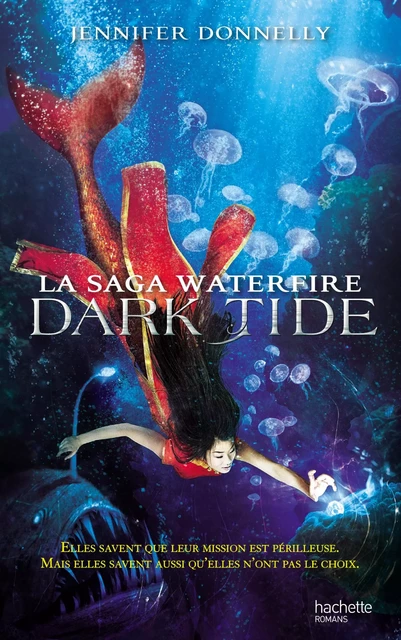 La Saga waterfire - Tome 3 - Dark Tide - Jennifer Donnelly - Hachette Romans