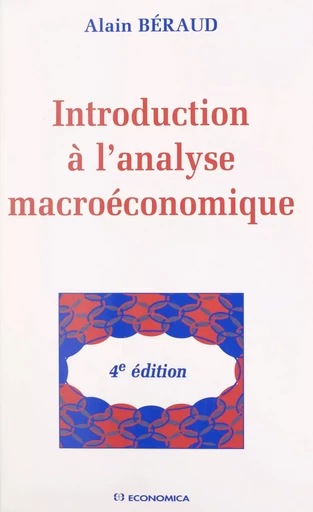 Introduction à l'analyse macroéconomique - Alain Béraud - FeniXX réédition numérique