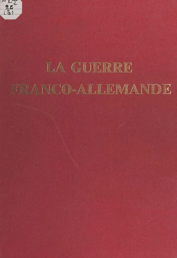 L'expédition du Mexique (1861-1867) et la Guerre franco-allemande (1870-1871) - Paul Willing - FeniXX réédition numérique