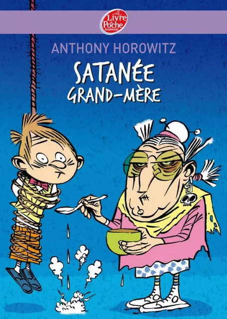 Satanée Grand-mère ! - Anthony Horowitz, Bruno Salamone - Livre de Poche Jeunesse