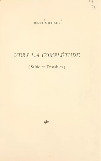 Vers la complétude - Henri Michaux - FeniXX réédition numérique