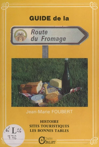 Autour de Livarot... La route du fromage - Jean-Marie Foubert - FeniXX réédition numérique